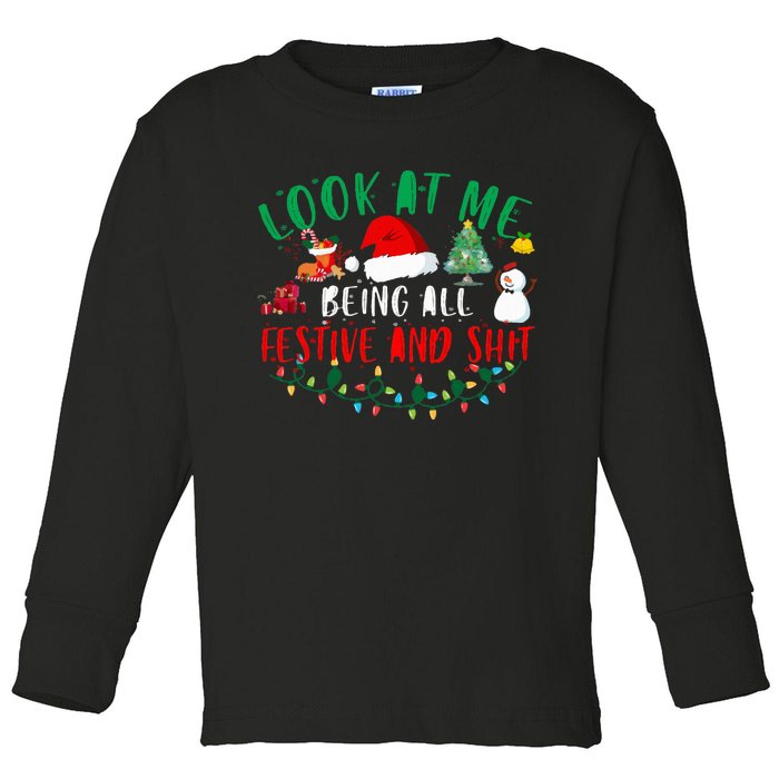 Look at Me Being All Festive and Shit Funny Christmas Santa Swea Toddler Long Sleeve Shirt