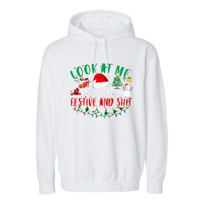 Look at Me Being All Festive and Shit Funny Christmas Santa Swea Garment-Dyed Fleece Hoodie