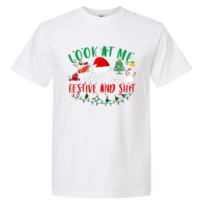 Look at Me Being All Festive and Shit Funny Christmas Santa Swea Garment-Dyed Heavyweight T-Shirt