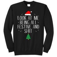 Look At Me Being All Festive And Shit Funny Christmas Sweatshirt