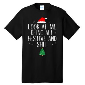 Look At Me Being All Festive And Shit Funny Christmas Tall T-Shirt