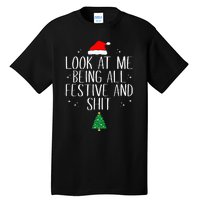 Look At Me Being All Festive And Shit Funny Christmas Tall T-Shirt