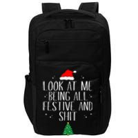 Look At Me Being All Festive And Shit Funny Christmas Impact Tech Backpack