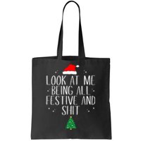 Look At Me Being All Festive And Shit Funny Christmas Tote Bag