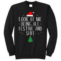 Look At Me Being All Festive And Shit Funny Christmas Tall Sweatshirt