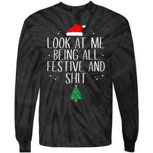 Look At Me Being All Festive And Shit Funny Christmas Tie-Dye Long Sleeve Shirt