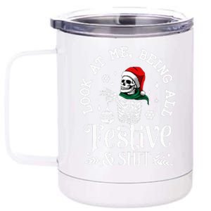 Look At Me Being All Festive And Shit Funny Christmas Tree  12 oz Stainless Steel Tumbler Cup