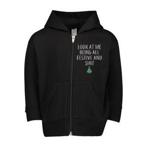 Look At Me Being All Festive And Shits Humorous Xmas Toddler Zip Fleece Hoodie