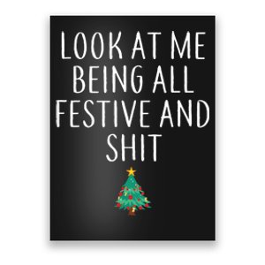 Look At Me Being All Festive And Shits Humorous Xmas Poster