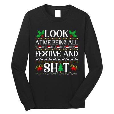 Look At Me Being All Festive And Shit Humorous Christmas  Long Sleeve Shirt