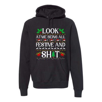 Look At Me Being All Festive And Shit Humorous Christmas  Premium Hoodie