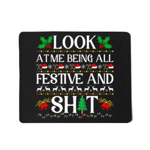 Look At Me Being All Festive And Shit Humorous Christmas  Mousepad