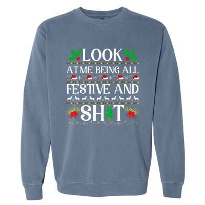 Look At Me Being All Festive And Shit Humorous Christmas  Garment-Dyed Sweatshirt