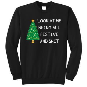 Look At Me Being All Festive And Shit Funny Xmas Christmas Sweatshirt