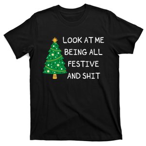 Look At Me Being All Festive And Shit Funny Xmas Christmas T-Shirt