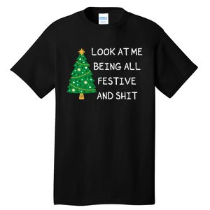 Look At Me Being All Festive And Shit Funny Xmas Christmas Tall T-Shirt