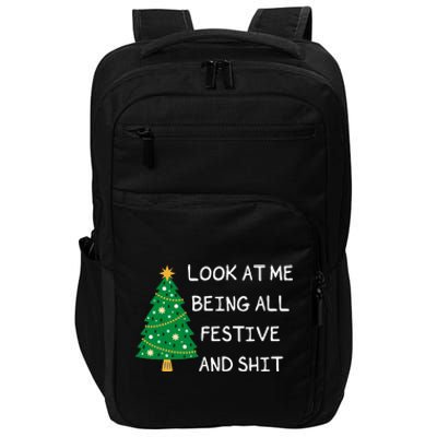 Look At Me Being All Festive And Shit Funny Xmas Christmas Impact Tech Backpack