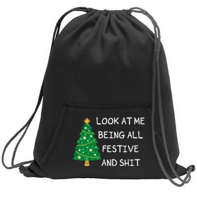 Look At Me Being All Festive And Shit Funny Xmas Christmas Sweatshirt Cinch Pack Bag