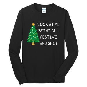 Look At Me Being All Festive And Shit Funny Xmas Christmas Tall Long Sleeve T-Shirt