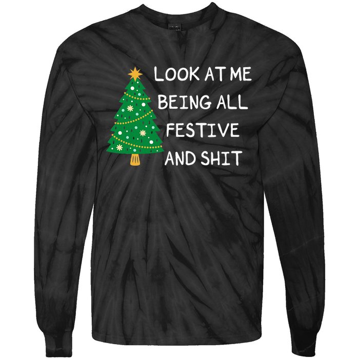 Look At Me Being All Festive And Shit Funny Xmas Christmas Tie-Dye Long Sleeve Shirt