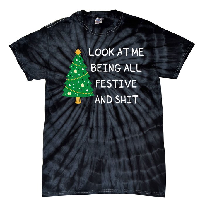 Look At Me Being All Festive And Shit Funny Xmas Christmas Tie-Dye T-Shirt