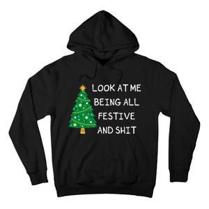 Look At Me Being All Festive And Shit Funny Xmas Christmas Tall Hoodie