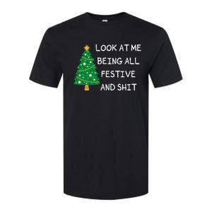 Look At Me Being All Festive And Shit Funny Xmas Christmas Softstyle CVC T-Shirt