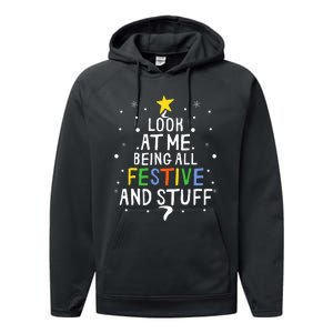 Look At Me Being All Festive And Stuff Funny Christmas Tree  Performance Fleece Hoodie