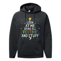 Look At Me Being All Festive And Stuff Funny Christmas Tree  Performance Fleece Hoodie