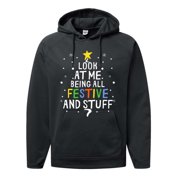 Look At Me Being All Festive And Stuff Funny Christmas Tree  Performance Fleece Hoodie