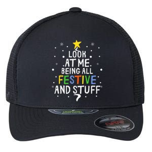 Look At Me Being All Festive And Stuff Funny Christmas Tree  Flexfit Unipanel Trucker Cap