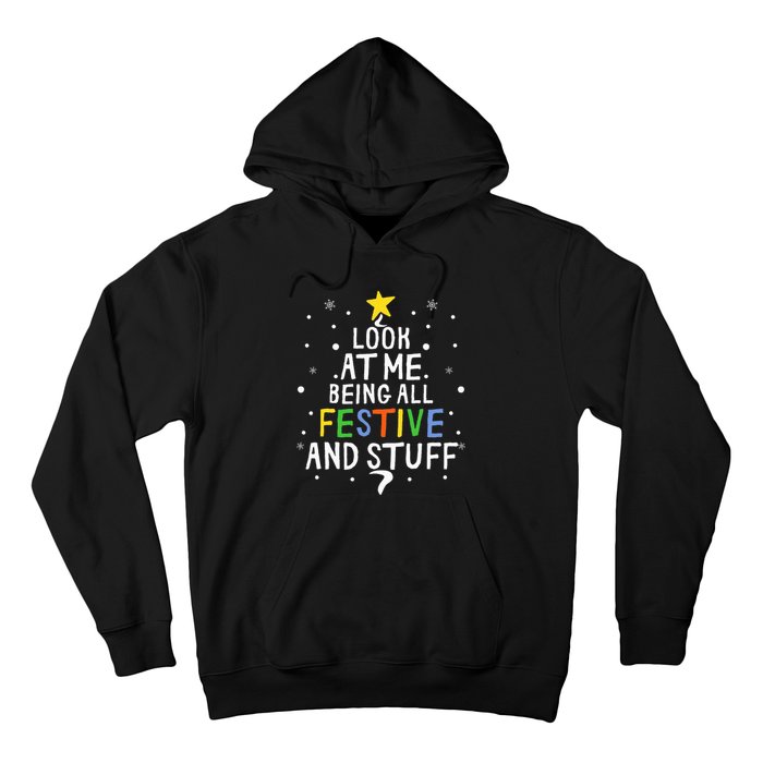 Look At Me Being All Festive And Stuff Funny Christmas Tree  Hoodie