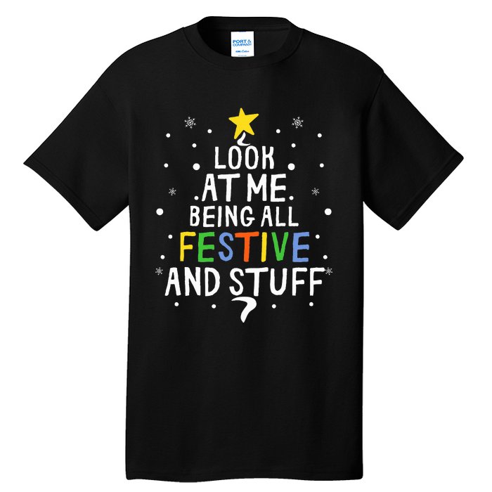 Look At Me Being All Festive And Stuff Funny Christmas Tree  Tall T-Shirt