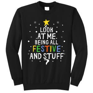 Look At Me Being All Festive And Stuff Funny Christmas Tree  Tall Sweatshirt