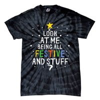 Look At Me Being All Festive And Stuff Funny Christmas Tree  Tie-Dye T-Shirt