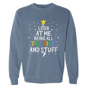 Look At Me Being All Festive And Stuff Funny Christmas Tree  Garment-Dyed Sweatshirt