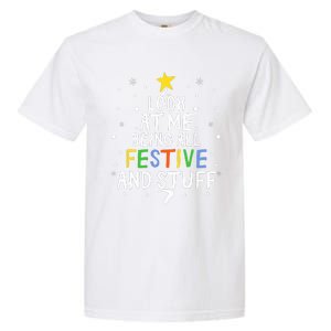 Look At Me Being All Festive And Stuff Funny Christmas Tree  Garment-Dyed Heavyweight T-Shirt