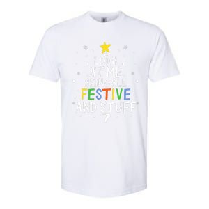 Look At Me Being All Festive And Stuff Funny Christmas Tree  Softstyle CVC T-Shirt