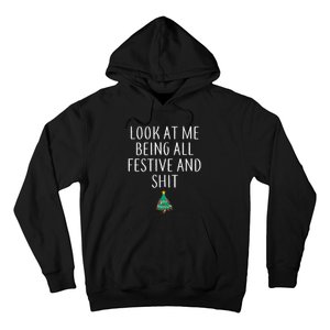 Look At Me Being All Festive And Shits Xmas Hoodie