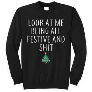 Look At Me Being All Festive And Shits Xmas Sweatshirt