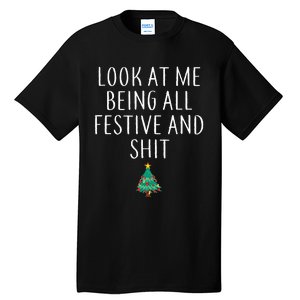 Look At Me Being All Festive And Shits Xmas Tall T-Shirt