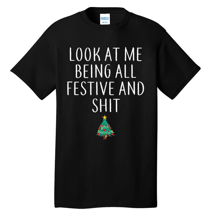 Look At Me Being All Festive And Shits Xmas Tall T-Shirt