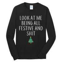 Look At Me Being All Festive And Shits Xmas Tall Long Sleeve T-Shirt