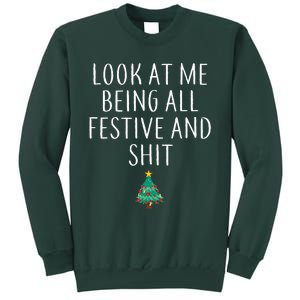 Look At Me Being All Festive And Shits Humorous Xmas Sweatshirt