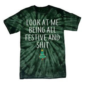 Look At Me Being All Festive And Shits Humorous Xmas Tie-Dye T-Shirt