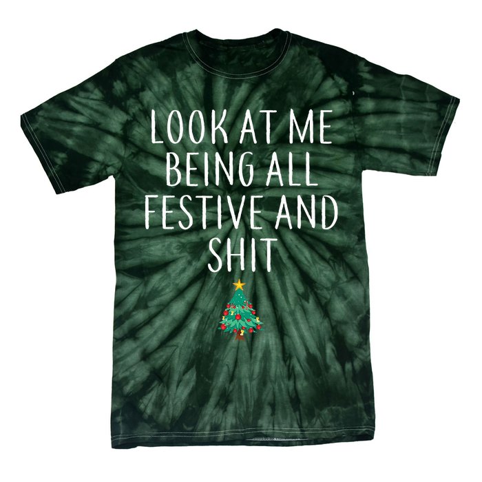 Look At Me Being All Festive And Shits Humorous Xmas Tie-Dye T-Shirt