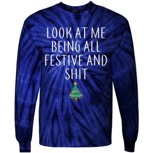 Look At Me Being All Festive And Shits Humorous Xmas Tie-Dye Long Sleeve Shirt