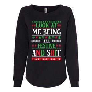 Look At Me Being All Festive And Shits Christmas Gift Womens California Wash Sweatshirt