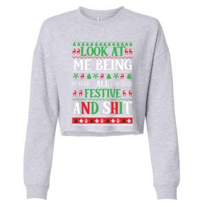 Look At Me Being All Festive And Shits Christmas Gift Cropped Pullover Crew