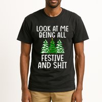 Look At Me Being All Festive And Shit Humorous Xmas Tall T-Shirt